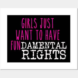 Girls just want to have fundamental rights Posters and Art